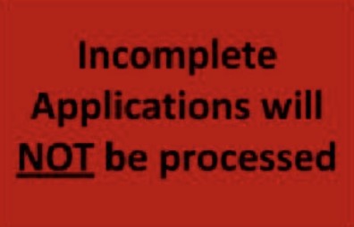 Incomplete applications will not be processed